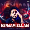 About Nenjam Ellam (Feat. Guberan) - Single Song